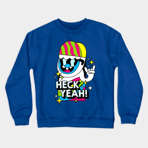 Heck Yeah Crewneck Sweatshirt by BeanePod